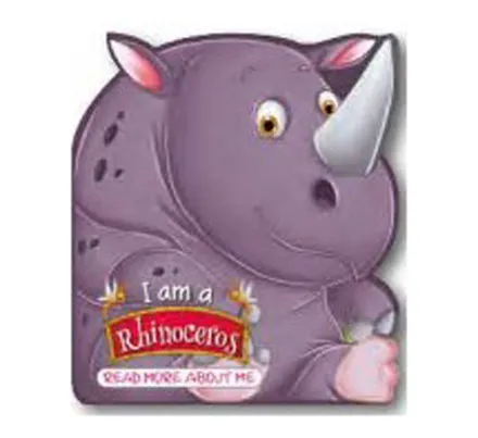 I Am A Rhinoceros Board Book